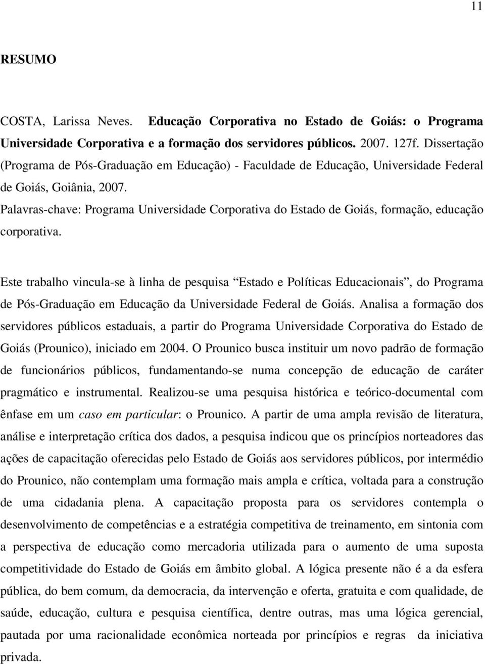 Palavras-chave: Programa Universidade Corporativa do Estado de Goiás, formação, educação corporativa.