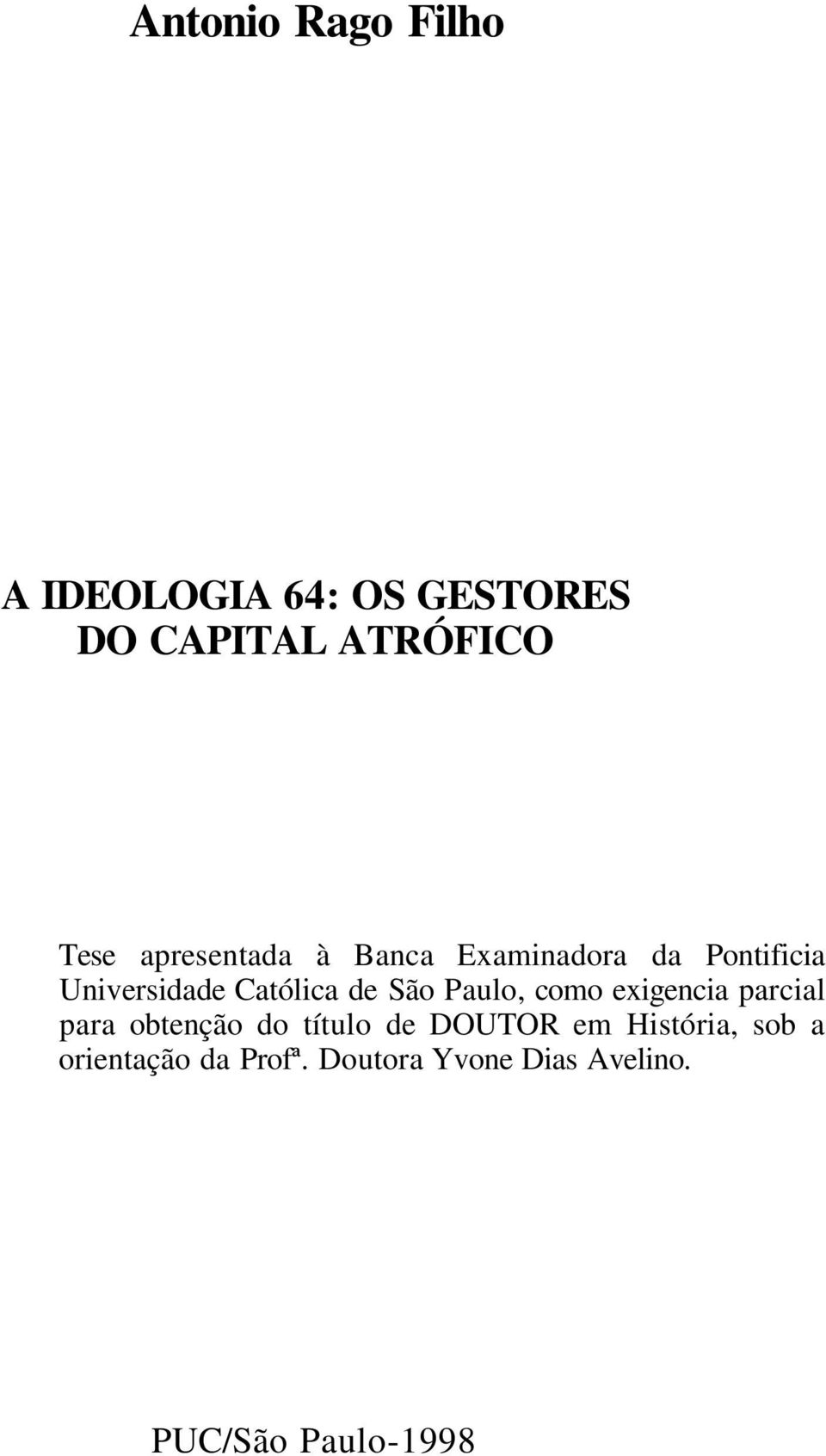 Paulo, como exigencia parcial para obtenção do título de DOUTOR em