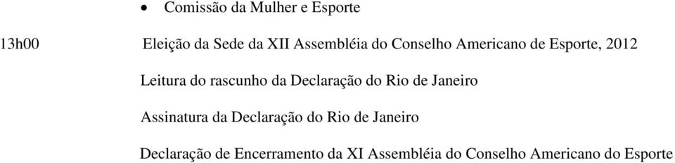 Declaração do Rio de Janeiro Assinatura da Declaração do Rio de