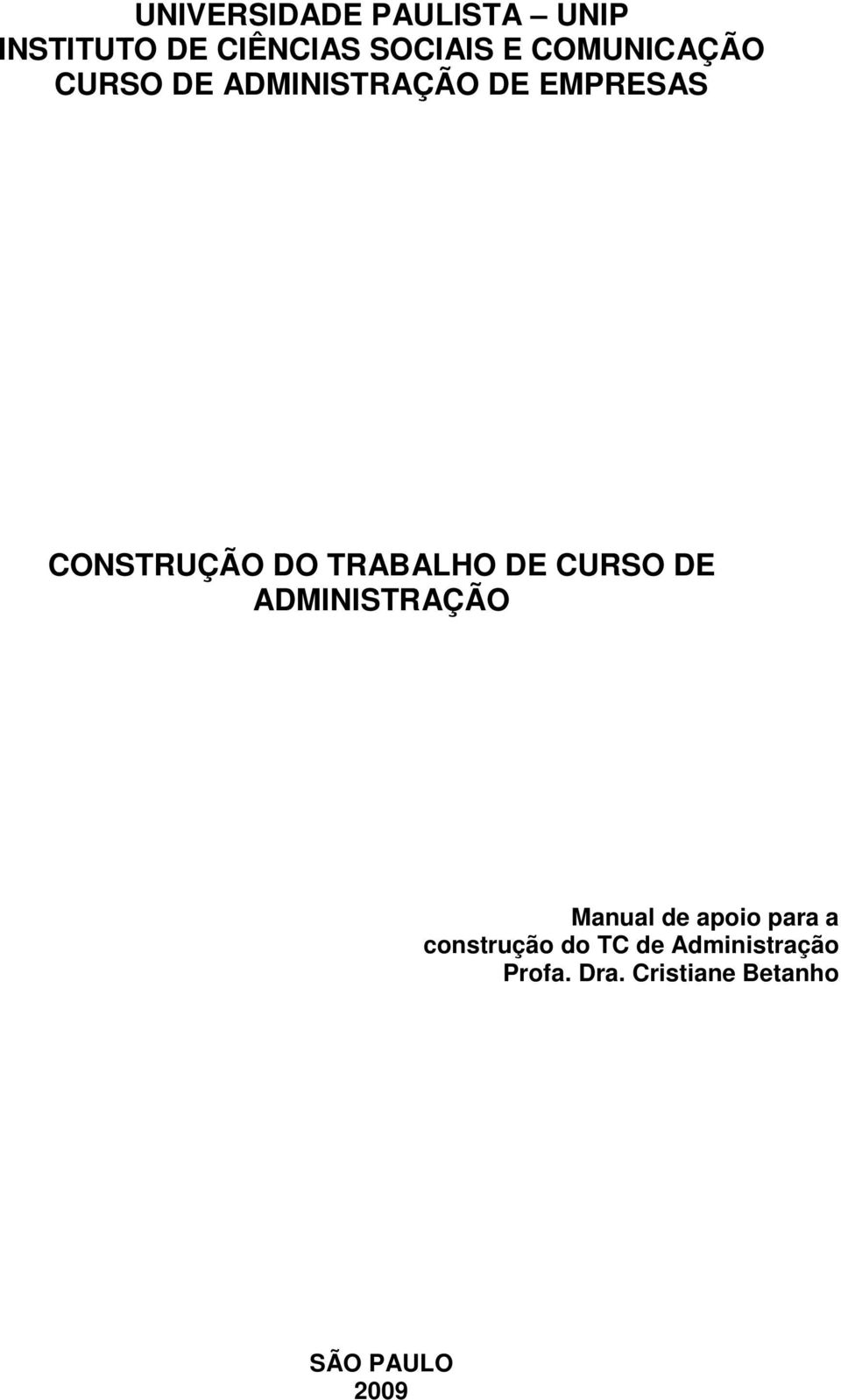 TRABALHO DE CURSO DE ADMINISTRAÇÃO Manual de apoio para a