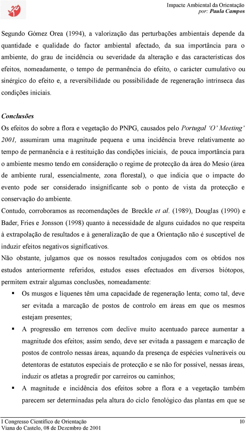 regeneração intrínseca das condições iniciais.