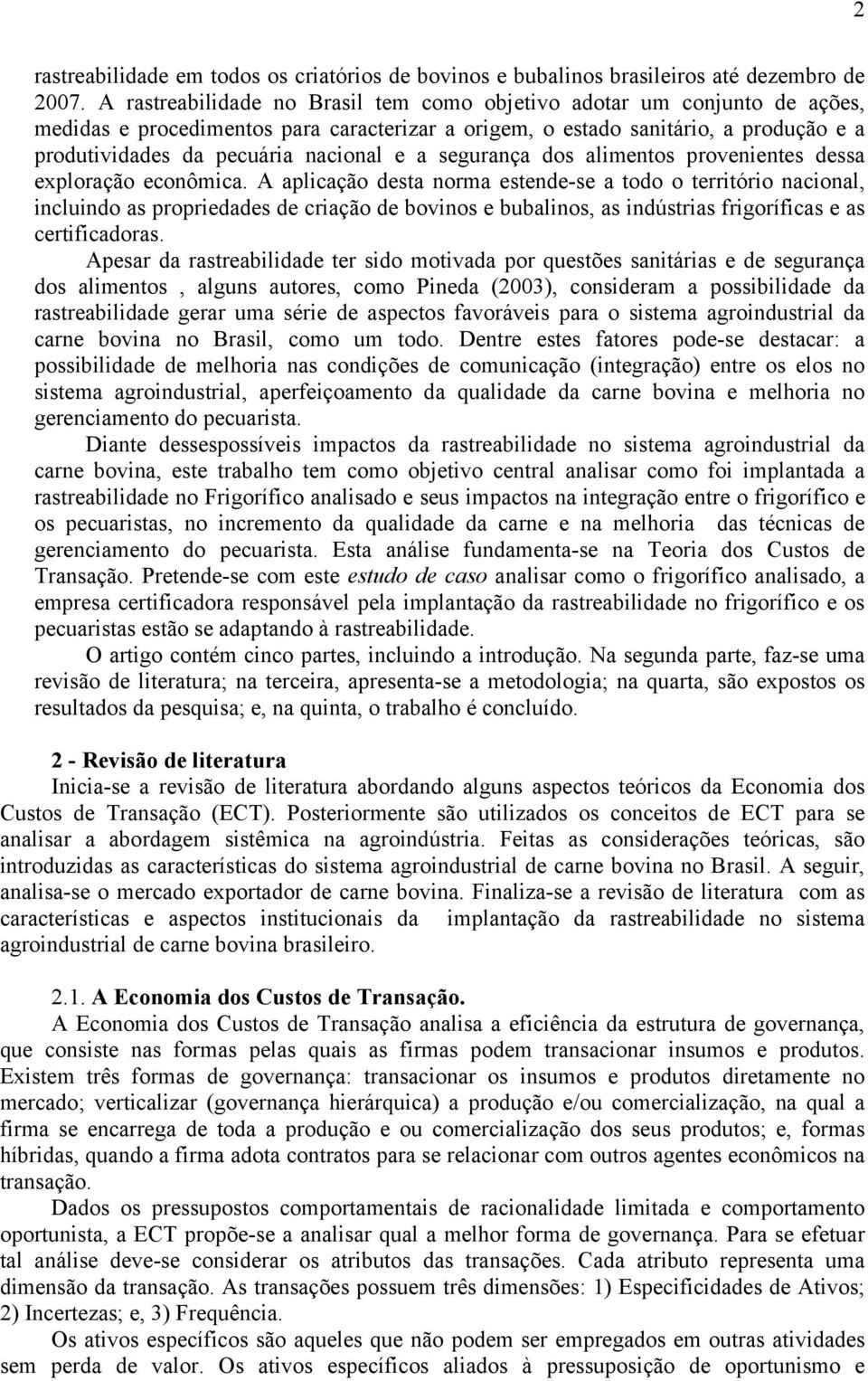 a segurança dos alimentos provenientes dessa exploração econômica.