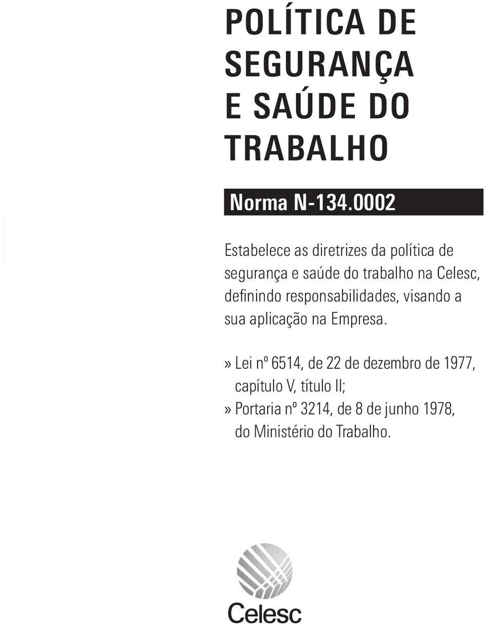 Celesc, definindo responsabilidades, visando a sua aplicação na Empresa.