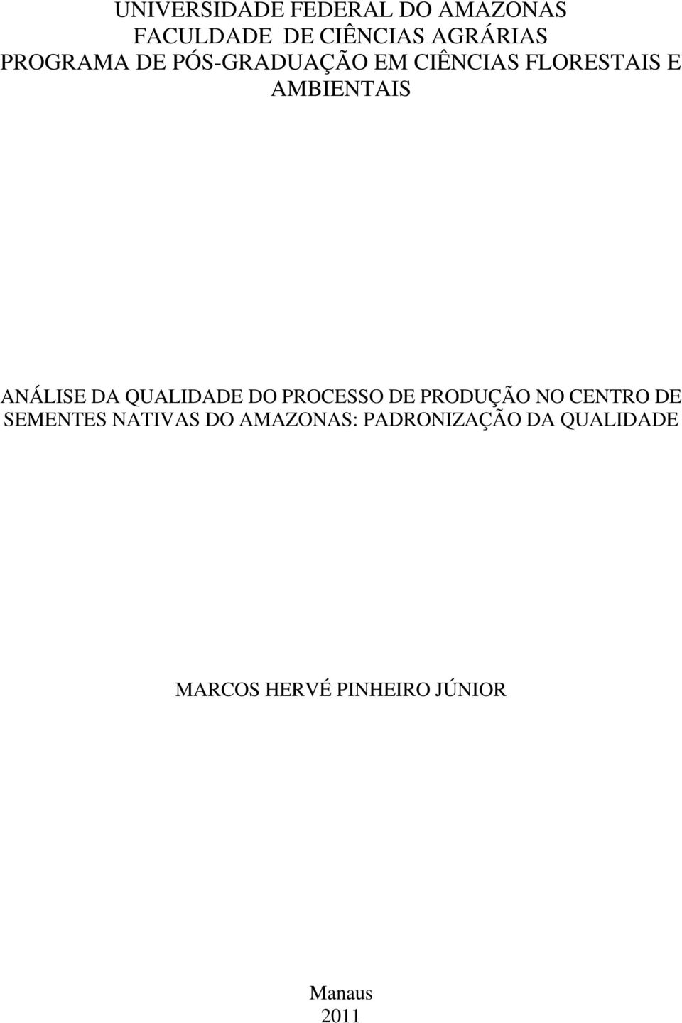 DA QUALIDADE DO PROCESSO DE PRODUÇÃO NO CENTRO DE SEMENTES NATIVAS DO