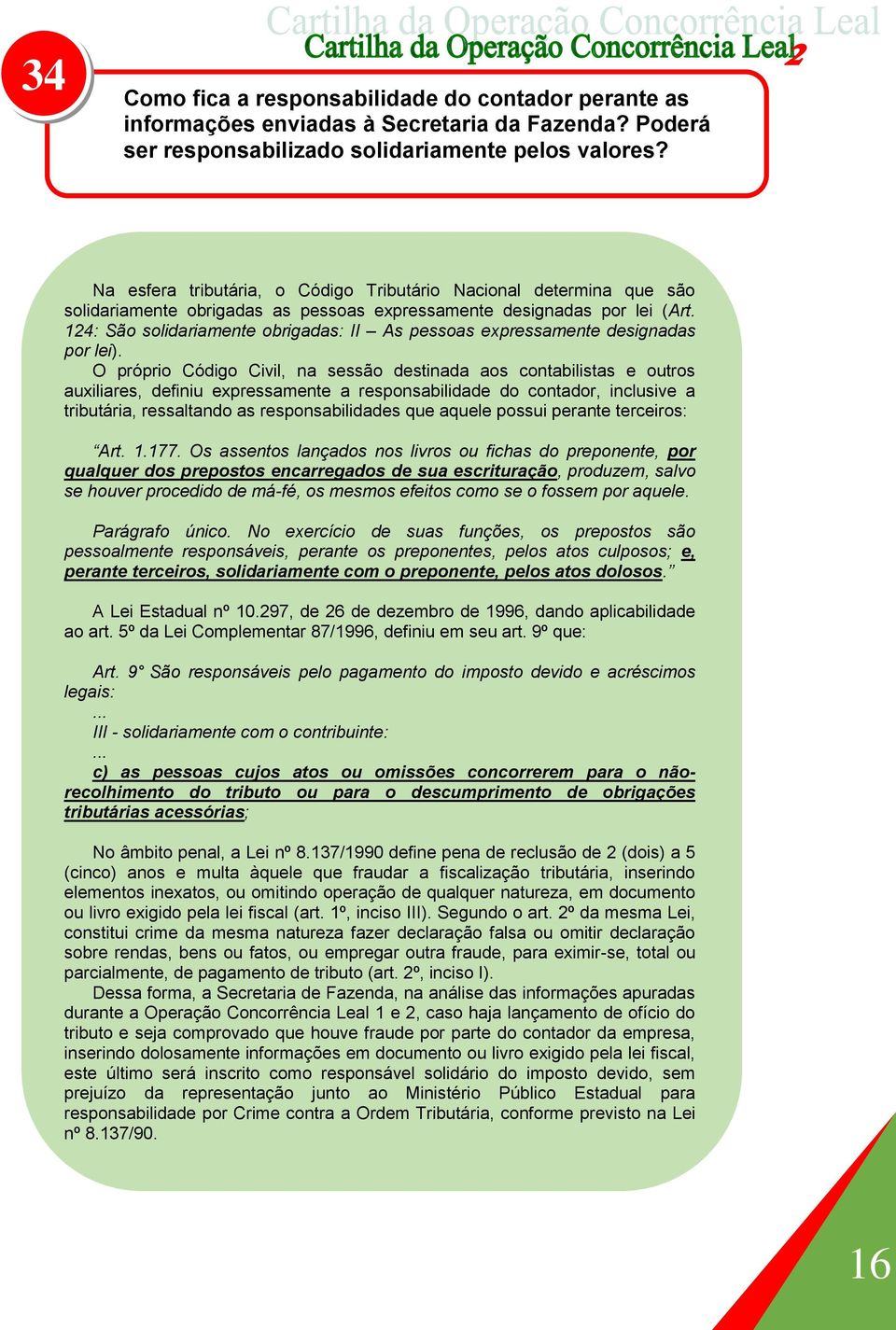 124: São solidariamente obrigadas: II As pessoas expressamente designadas por lei).