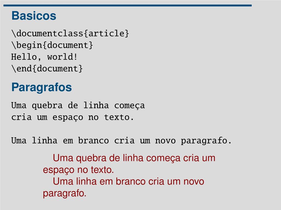 no texto. Uma linha em branco cria um novo paragrafo.