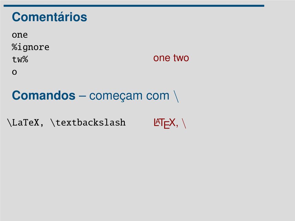 começam com \ \LaTeX,