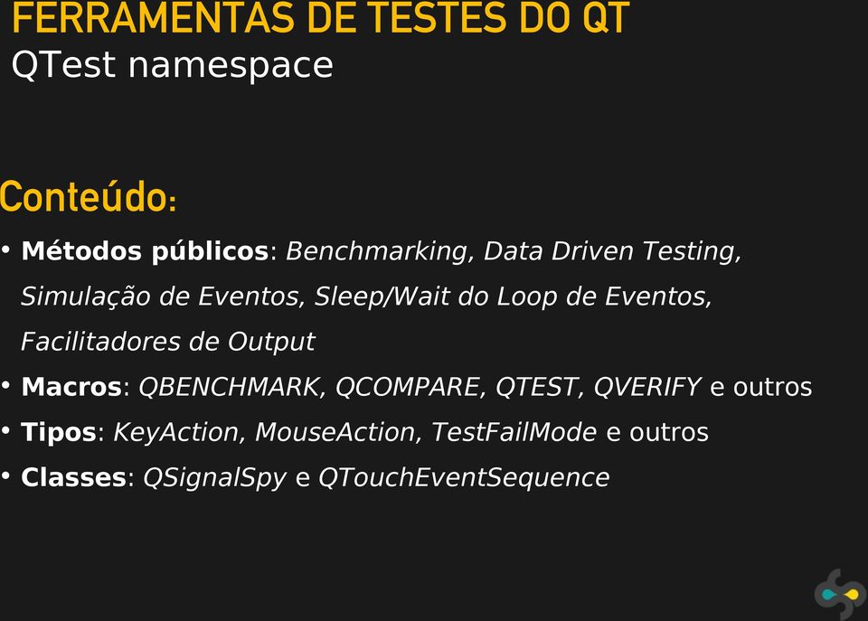 Eventos, Facilitadores de Output Macros: QBENCHMARK, QCOMPARE, QTEST, QVERIFY e