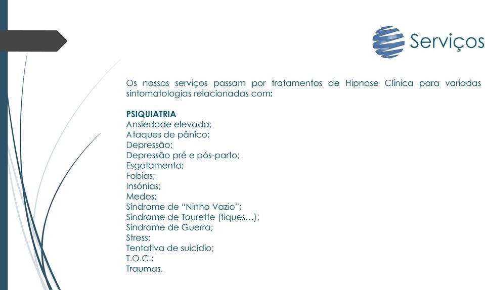 Depressão; Depressão pré e pós-parto; Esgotamento; Fobias; Insónias; Medos; Síndrome de