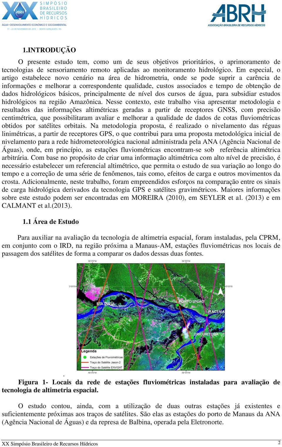 dados hidrológicos básicos, principalmente de nível dos cursos de água, para subsidiar estudos hidrológicos na região Amazônica.