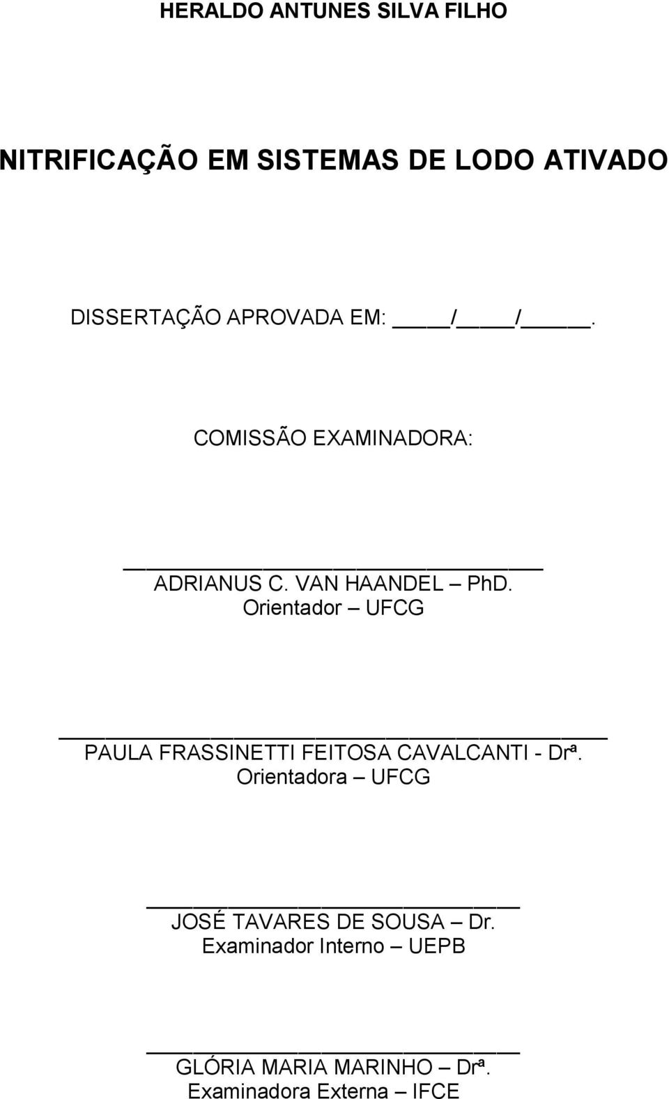 Orientador UFCG PAULA FRASSINETTI FEITOSA CAVALCANTI - Drª.