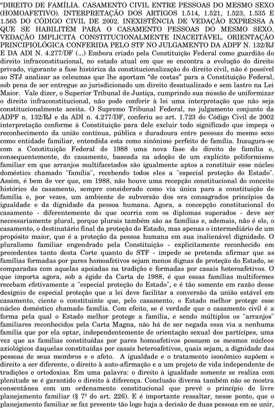 ORIENTAÇÃO PRINCIPIOLÓGICA CONFERIDA PELO STF NO JULGAMENTO DA ADPF N. 132/RJ E DA ADI N. 4.277/DF (.