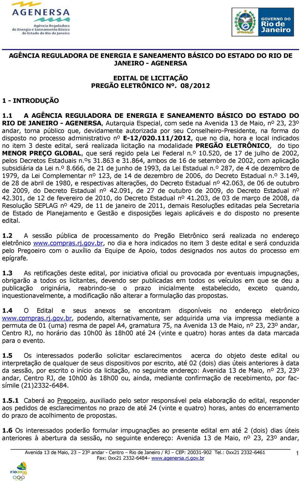 autorizada por seu Conselheiro-Presidente, na forma do disposto no processo administrativo nº E-12/020.