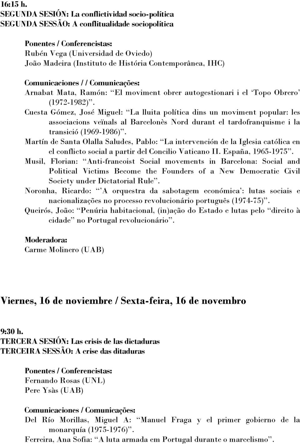 Comunicaciones / / Comunicações: Arnabat Mata, Ramón: El moviment obrer autogestionari i el Topo Obrero (1972-1982).