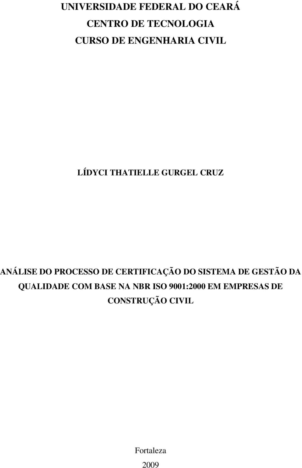 PROCESSO DE CERTIFICAÇÃO DO SISTEMA DE GESTÃO DA QUALIDADE COM