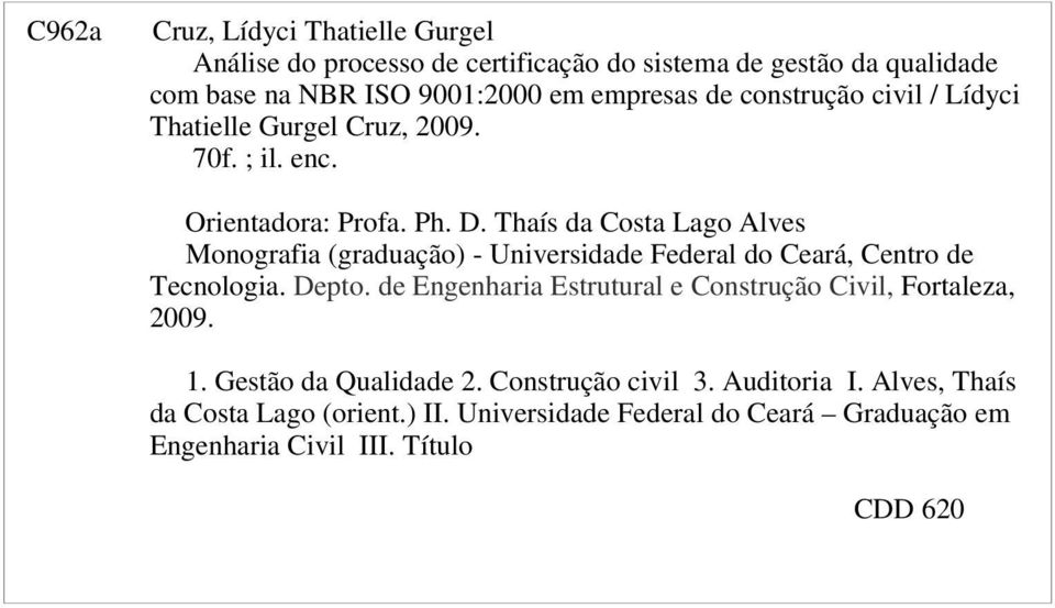 Thaís da Costa Lago Alves Monografia (graduação) - Universidade Federal do Ceará, Centro de Tecnologia. Depto.