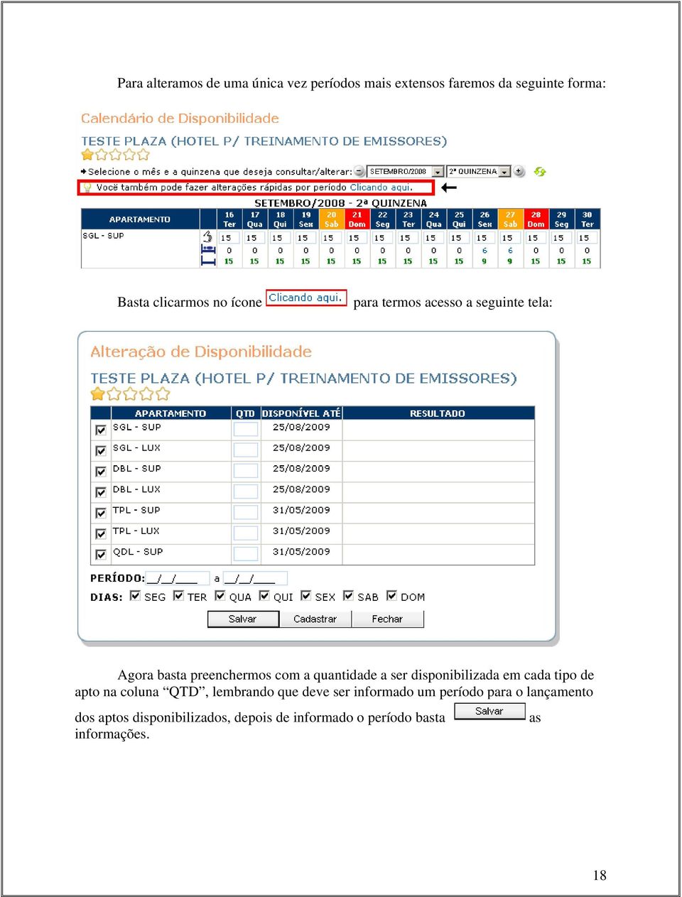 a ser disponibilizada em cada tipo de apto na coluna QTD, lembrando que deve ser informado um