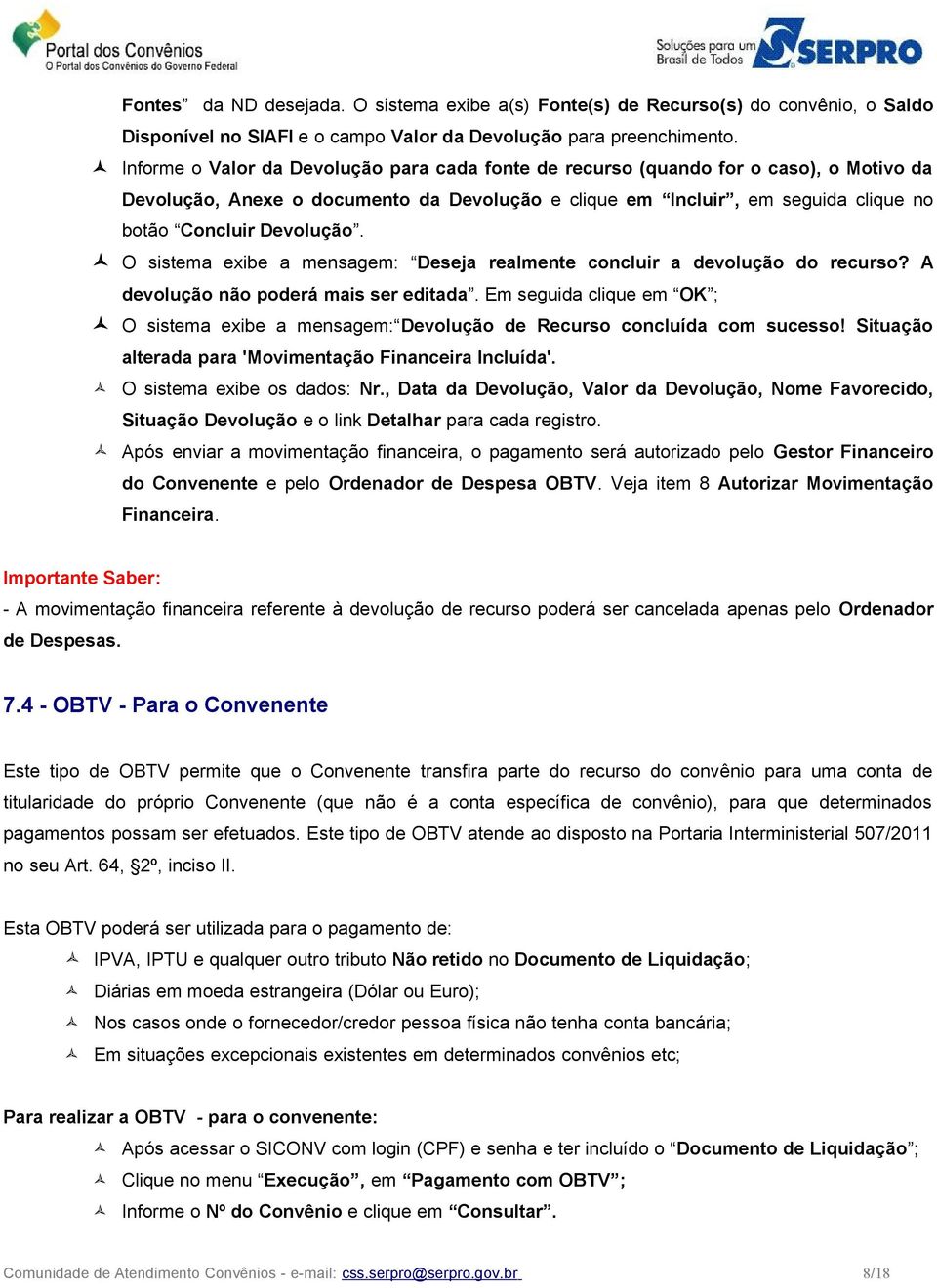 O sistema exibe a mensagem: Deseja realmente concluir a devolução do recurso? A devolução não poderá mais ser editada.