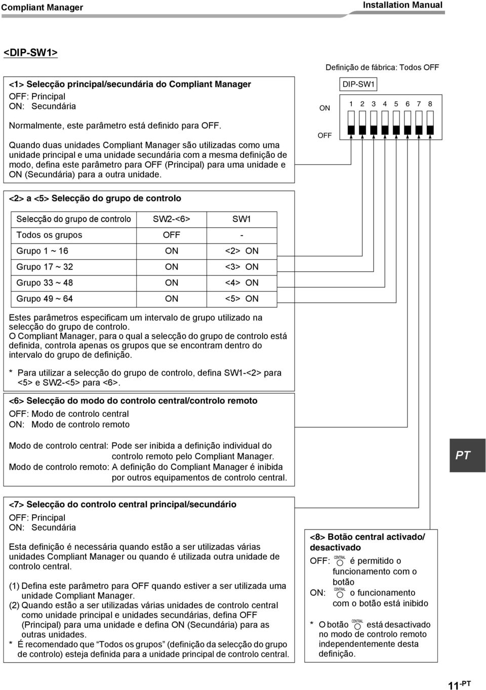 ON (Secundária) para a outra unidade.