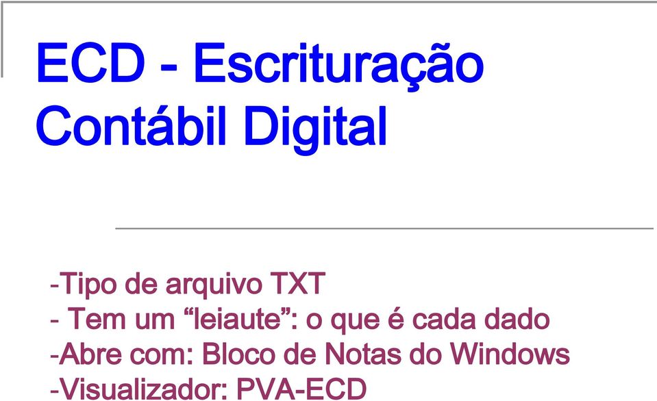 : o que é cada dado -Abre com: Bloco