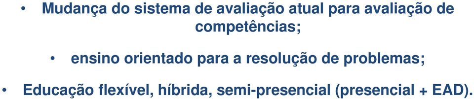 para a resolução de problemas; Educação