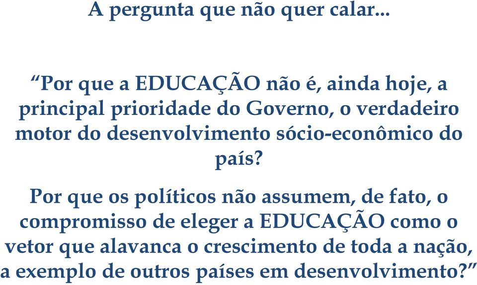 motor do desenvolvimento li sócio-econômico ói i do país?