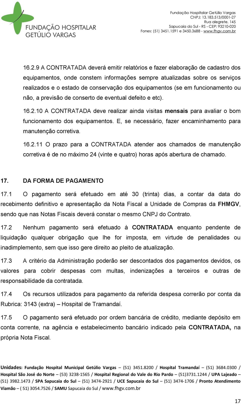 E, se necessário, fazer encaminhamento para manutenção corretiva. 16.2.