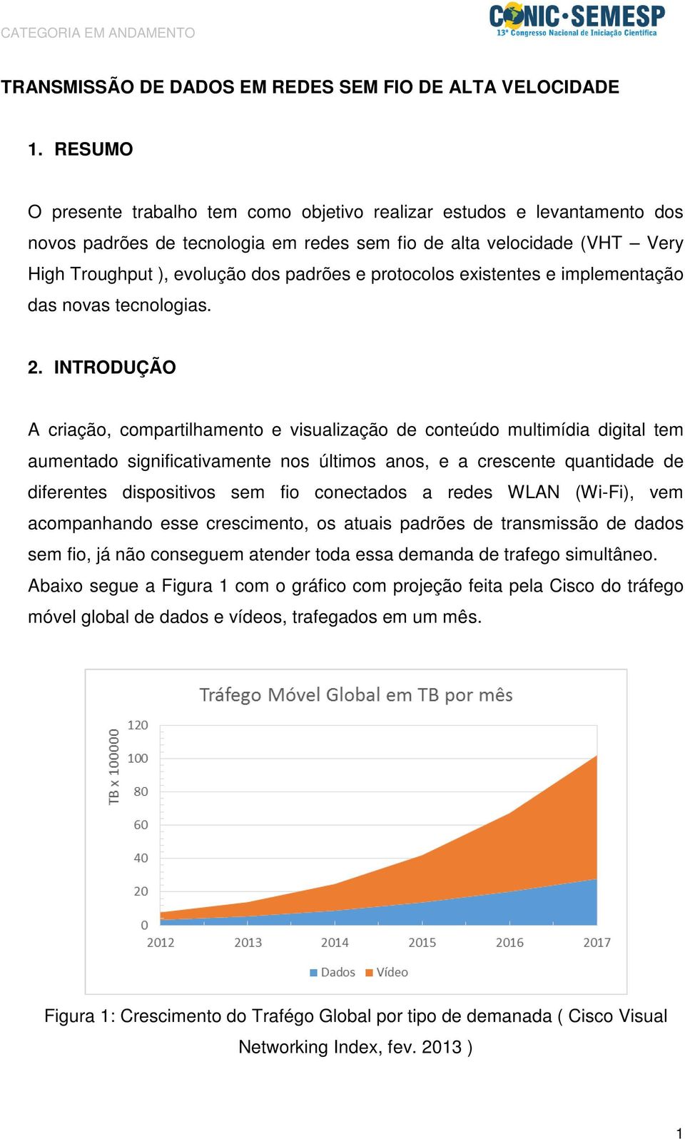 protocolos existentes e implementação das novas tecnologias. 2.