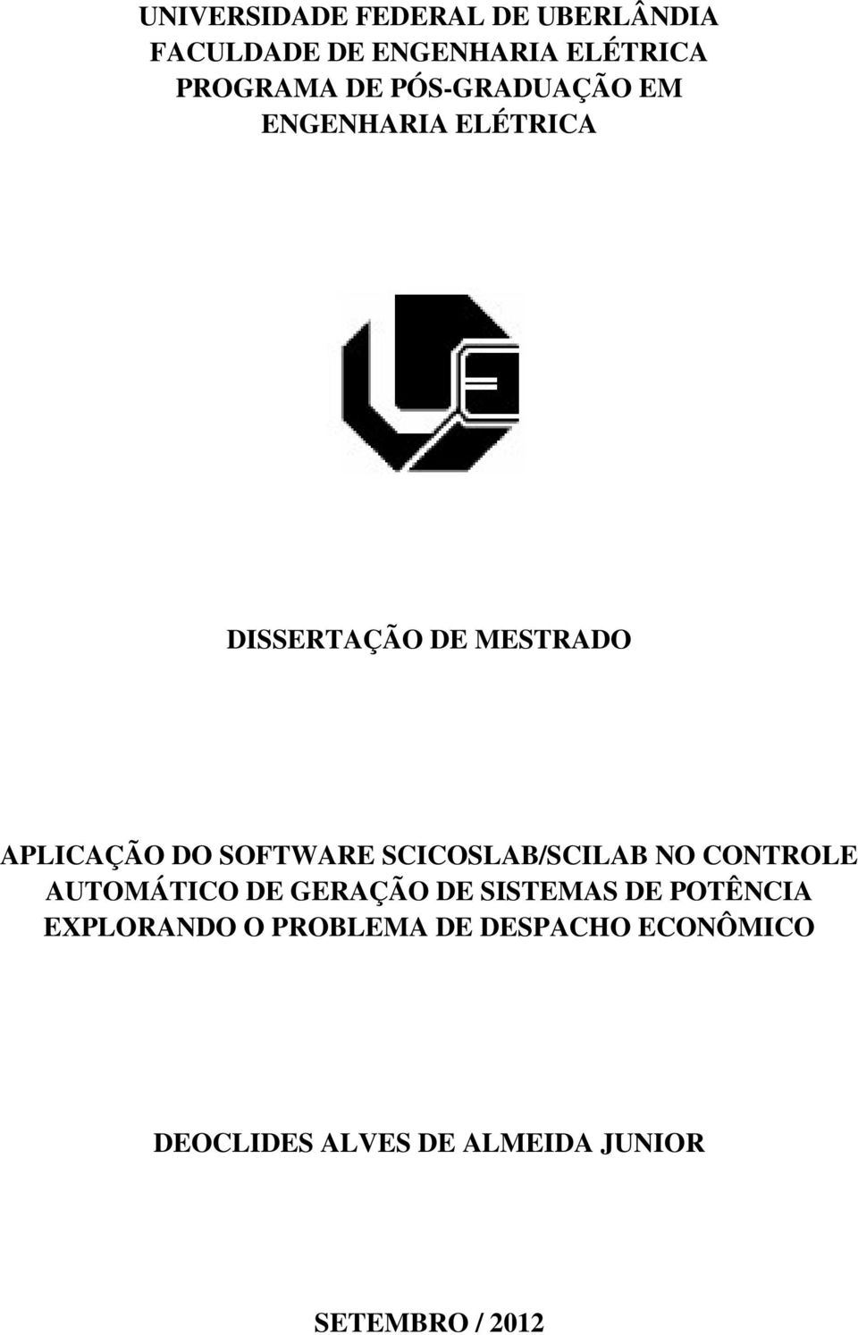 SCICOSLAB/SCILAB NO CONTROLE AUTOMÁTICO DE GERAÇÃO DE SISTEMAS DE POTÊNCIA