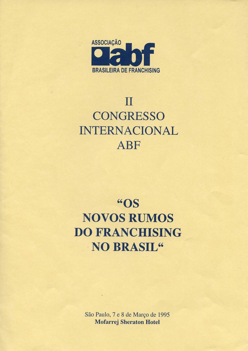RUMOS DO FRANCHISING NO BRASIL" São Paulo,