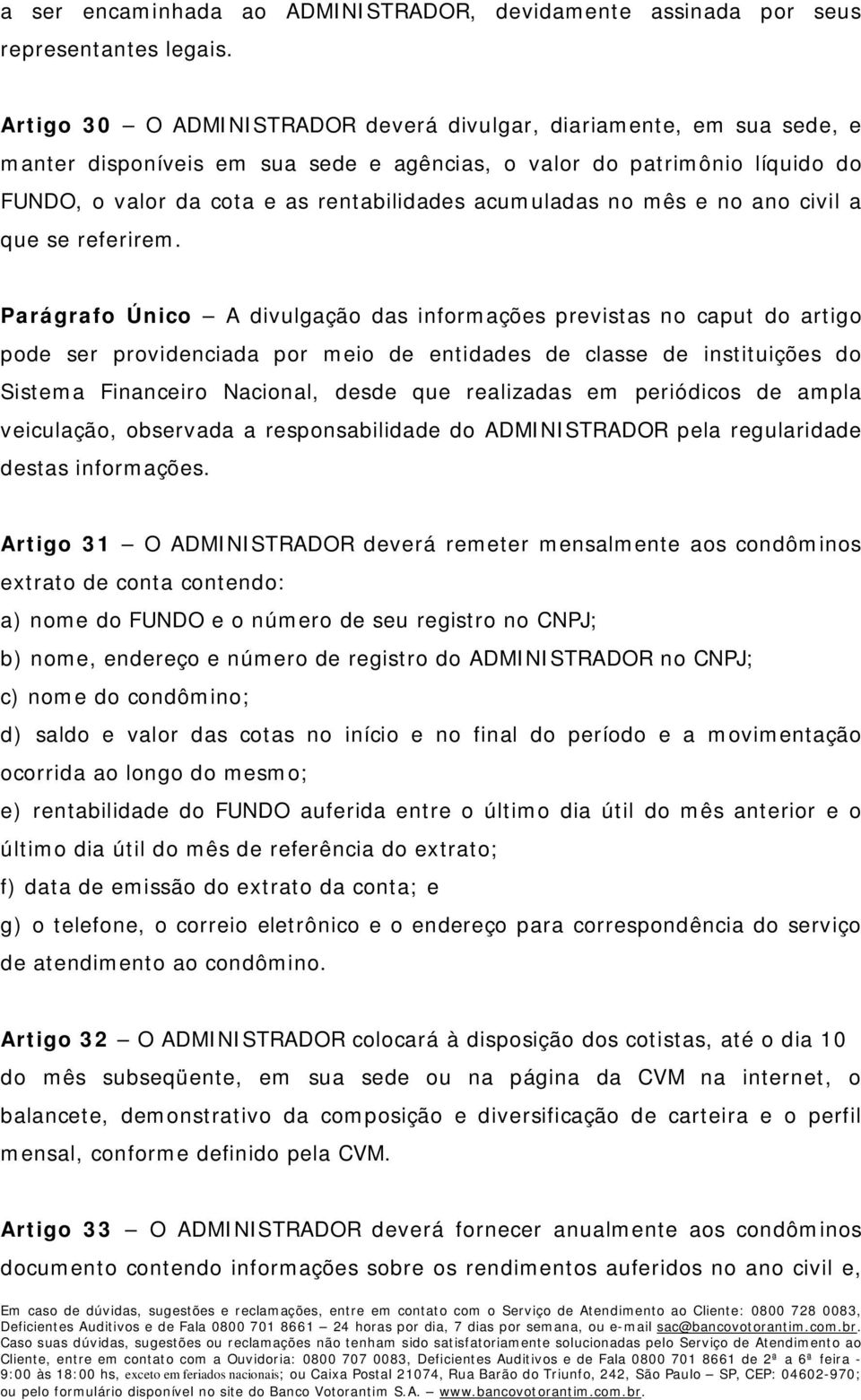 acumuladas no mês e no ano civil a que se referirem.