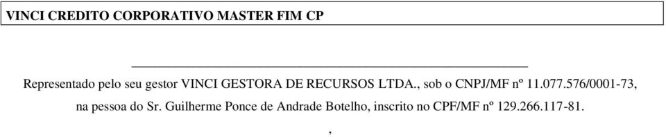 , sob o CNPJ/MF nº 11.077.576/0001-73, na pessoa do Sr.