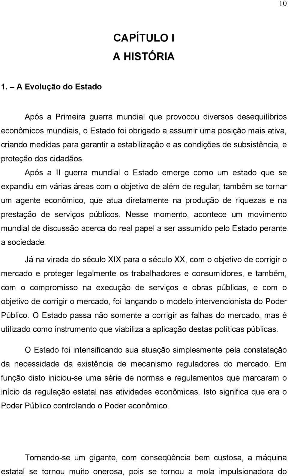 estabilização e as condições de subsistência, e proteção dos cidadãos.