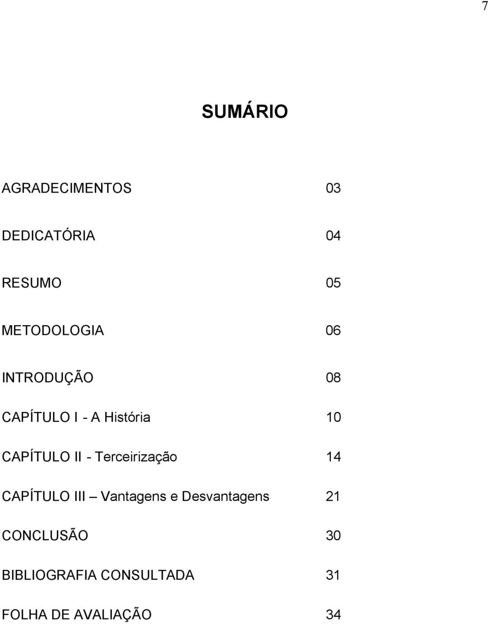 CAPÍTULO II - Terceirização 14 CAPÍTULO III Vantagens e