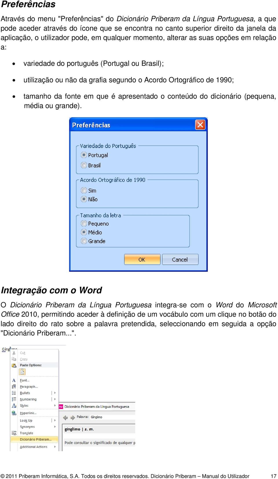 fonte em que é apresentado o conteúdo do dicionário (pequena, média ou grande).