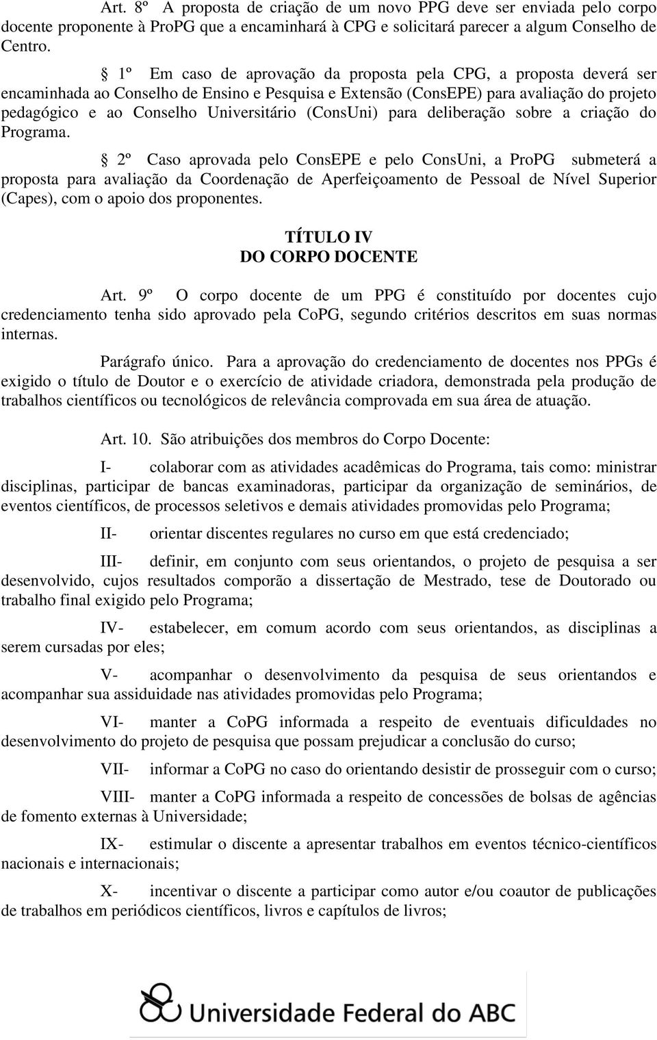 (ConsUni) para deliberação sobre a criação do Programa.