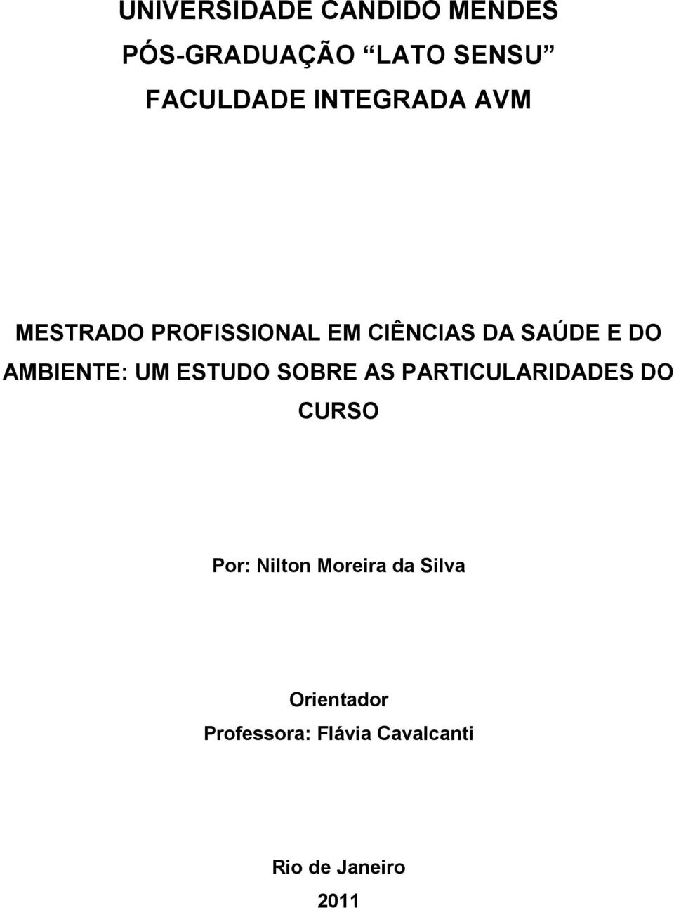 AMBIENTE: UM ESTUDO SOBRE AS PARTICULARIDADES DO CURSO Por: Nilton