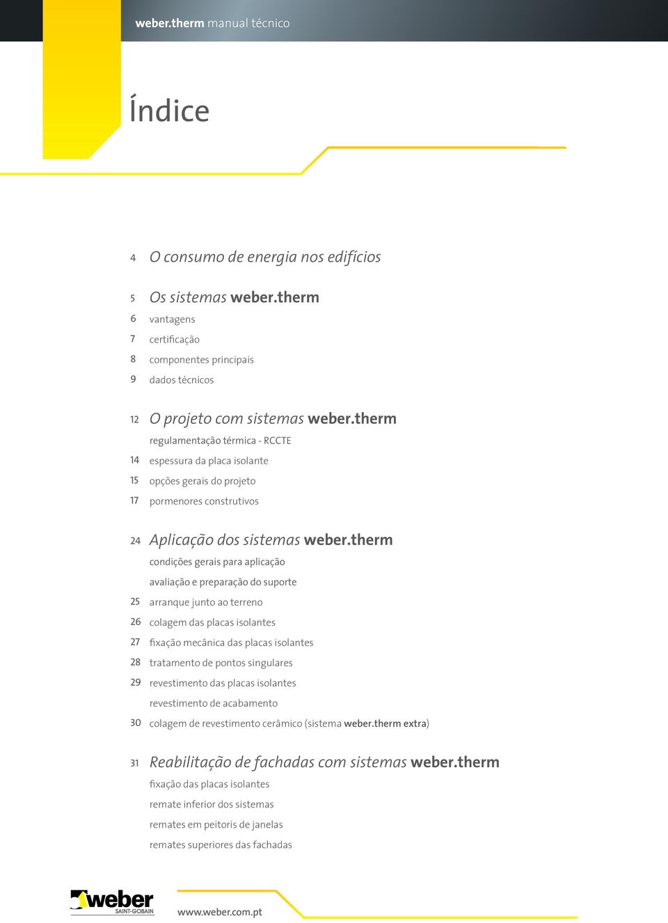 arranque junto ao terreno colagem das placas isolantes fixação mecânica das placas isolantes tratamento de pontos singulares revestimento das placas isolantes revestimento de acabamento 30