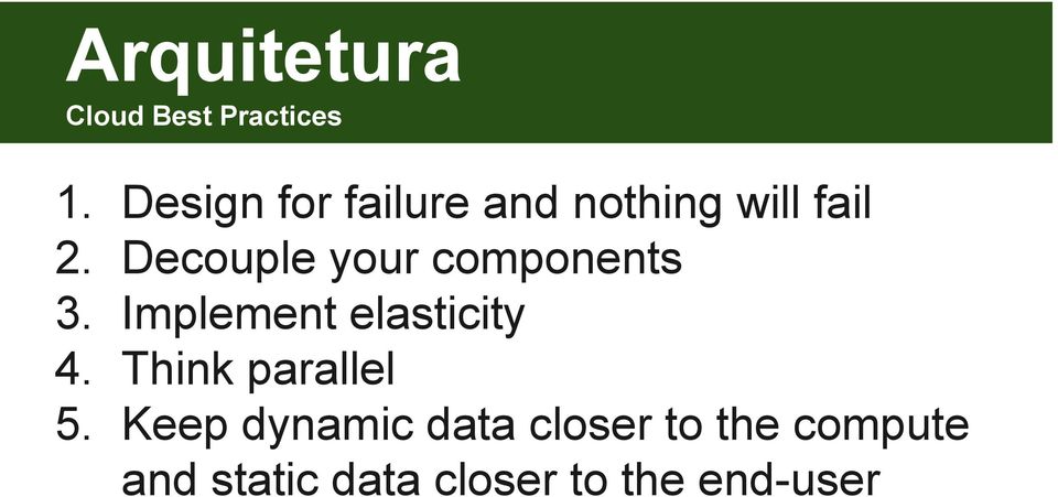 components Implement elasticity Think parallel Keep