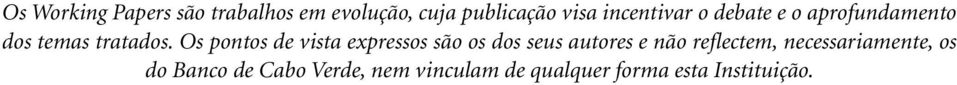 Os pontos de vista expressos são os dos seus autores e não reflectem,