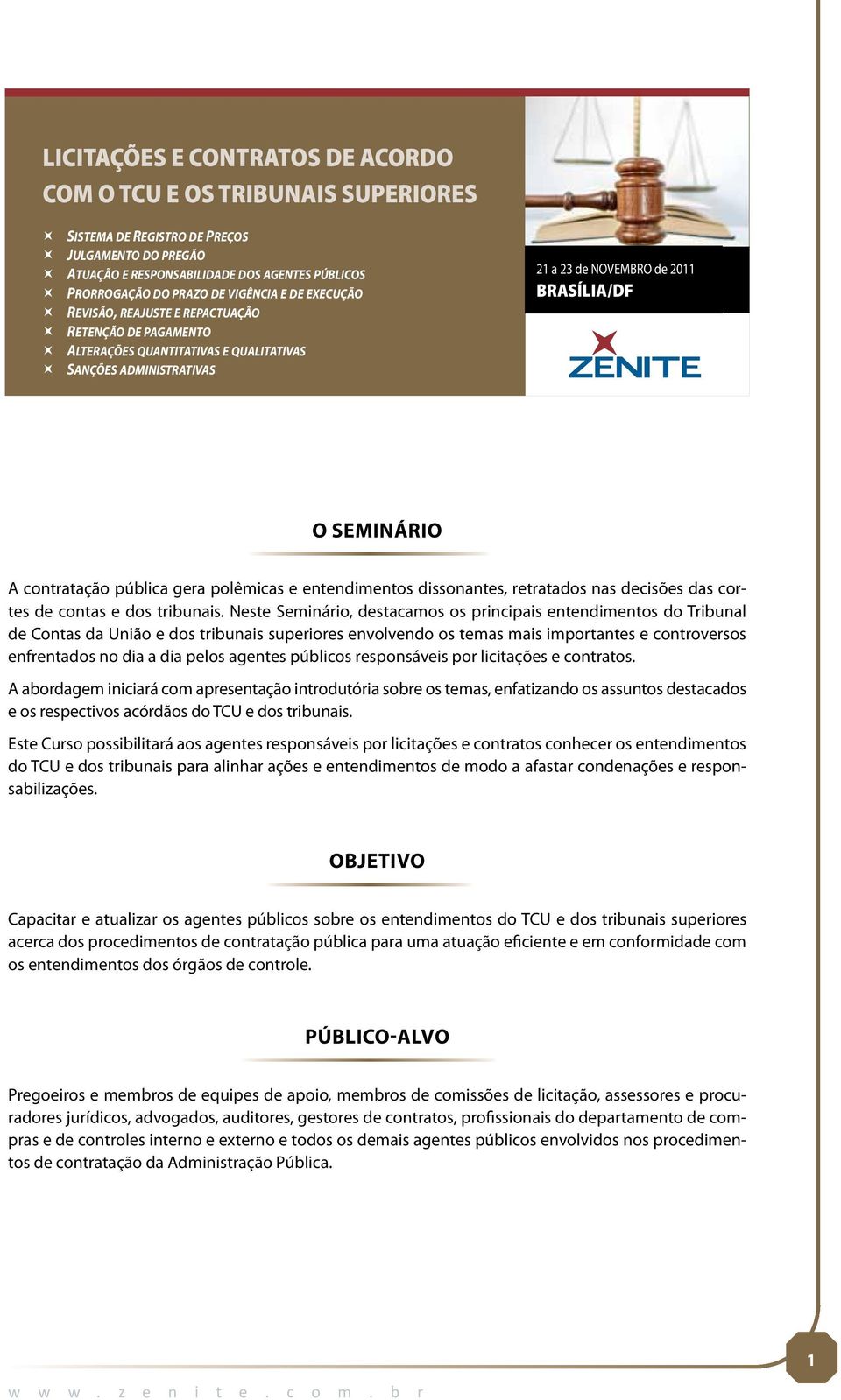 contratação pública gera polêmicas e entendimentos dissonantes, retratados nas decisões das cortes de contas e dos tribunais.