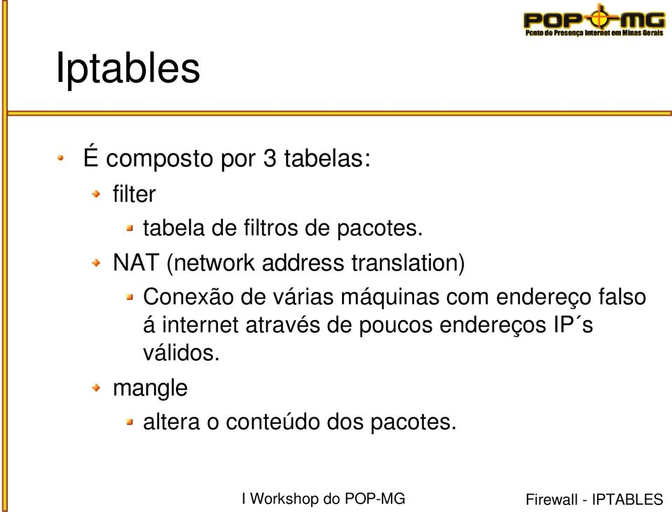 NAT (network address translation) Conexão de várias máquinas