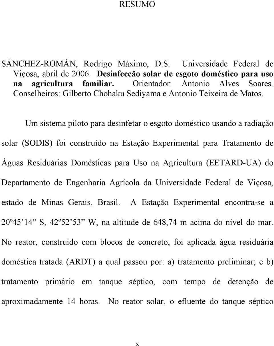 Um sistema piloto para desinfetar o esgoto doméstico usando a radiação solar (SODIS) foi construído na Estação Experimental para Tratamento de Águas Residuárias Domésticas para Uso na Agricultura