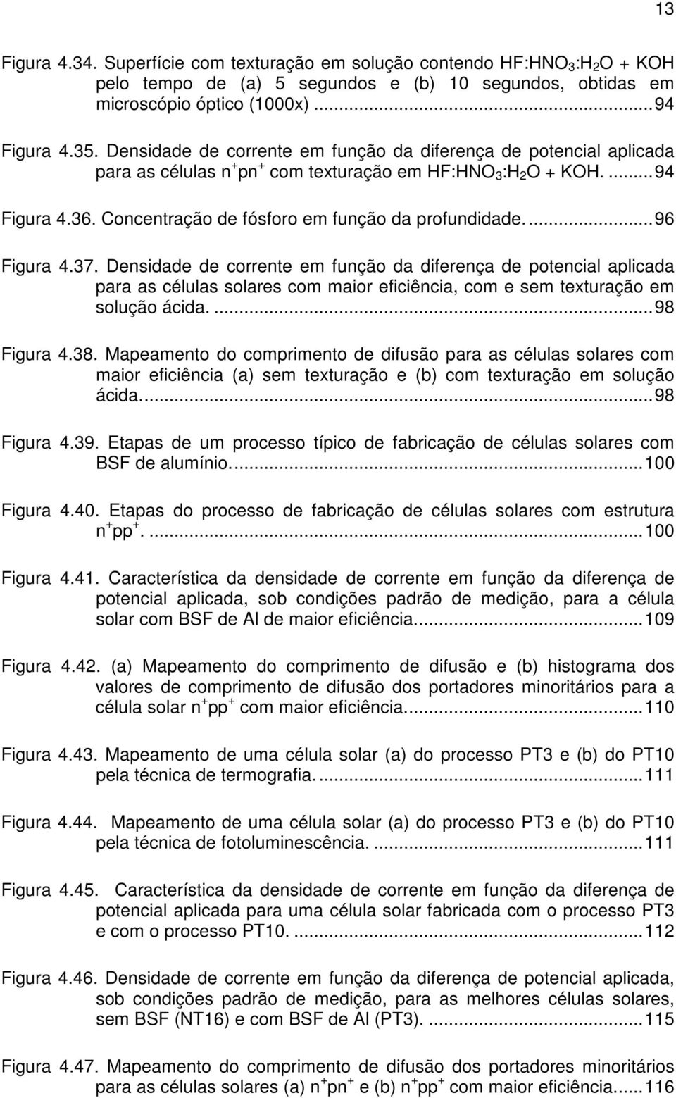 Concentração de fósforo em função da profundidade.... 96 Figura 4.37.