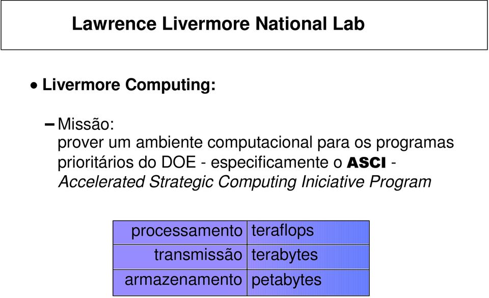 especificamente o $6&, - Accelerated Strategic Computing Iniciative