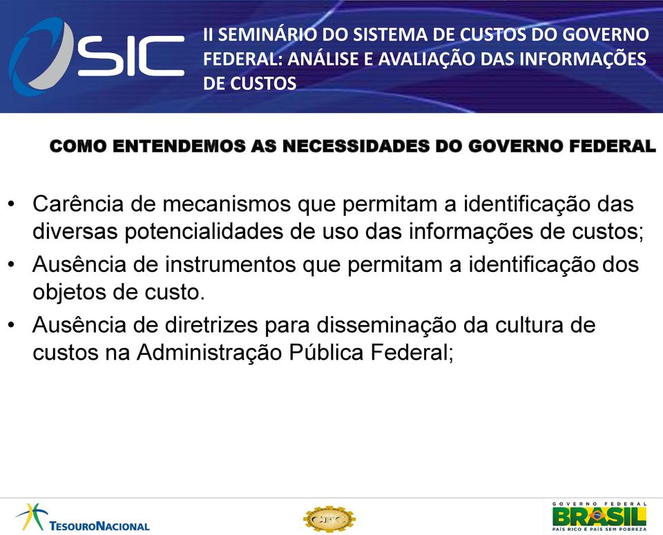 informações de custos; Ausência de instrumentos que permitam a identificação dos objetos de