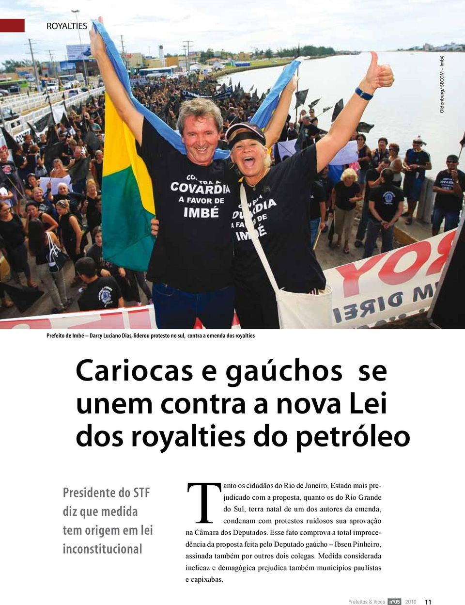 terra natal de um dos autores da emenda, condenam com protestos ruidosos sua aprovação na Câmara dos Deputados.