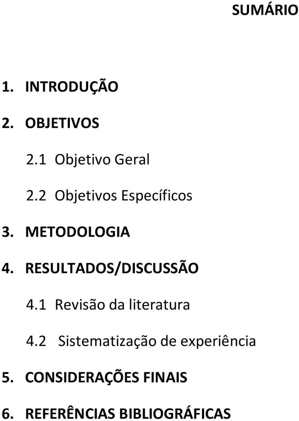 RESULTADOS/DISCUSSÃO 4.1 Revisão da literatura 4.