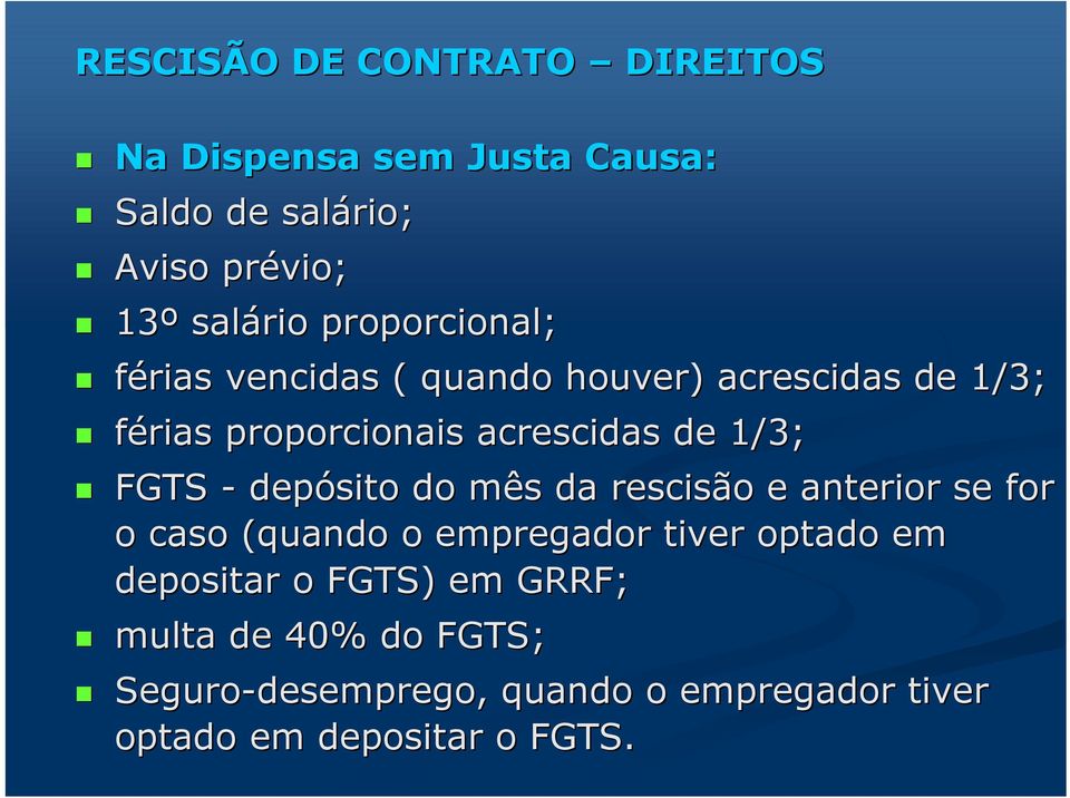 FGTS - depósito do mês m s da rescisão o e anterior se for o caso (quando o empregador tiver optado em