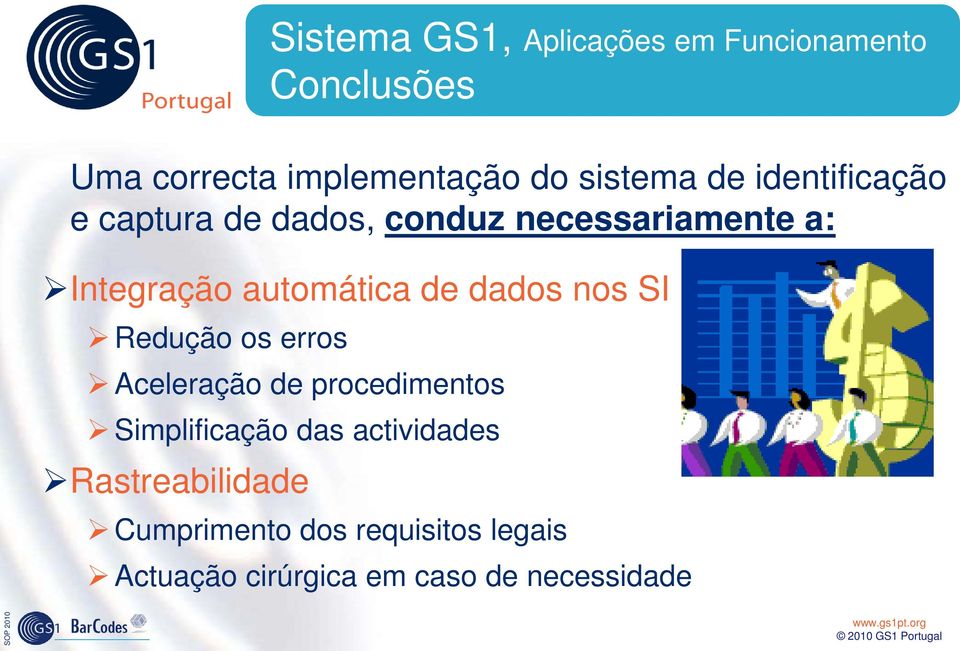 Conclusões Uma correcta implementação do sistema de identificação e captura de dados,